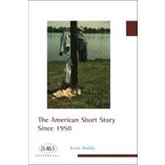 The American Short Story Since 1950