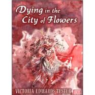 Dying in the City of Flowers