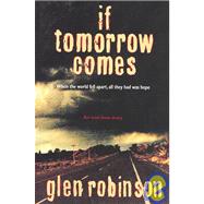 If Tomorrow Comes: When the World Fell Apart, All They Had Was Hope : An End-Time Story