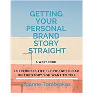 Getting Your Personal Brand Story Straight