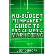 The No-budget Filmmaker's Guide to Social Media Marketing