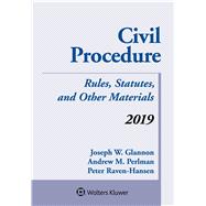 Civil Procedure: Rules, Statutes, and Other Materials, 2019 Supplement (Supplements)