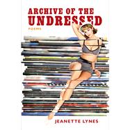Archive of the Undressed Poems