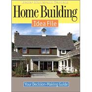 Home Building Idea File : Your Decision-Making Guide