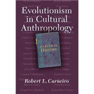 Evolutionism In Cultural Anthropology: A Critical History