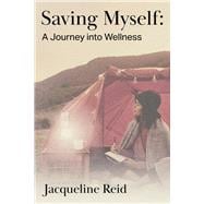 Saving Myself: A Journey into Wellness