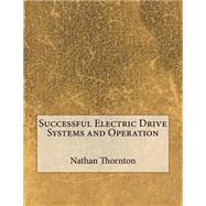 Successful Electric Drive Systems and Operation