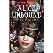Alice Unbound Beyond Wonderland