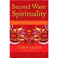 Second Wave Spirituality Passion for Peace, Passion for Justice
