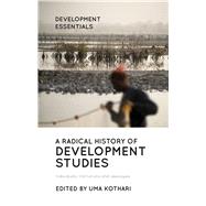 A Radical History of Development Studies