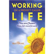 Working on a Project Called Life You are Chosen! Now, let's move forward.