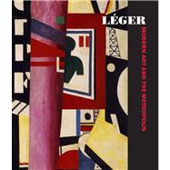 Léger; Modern Art and the Metropolis