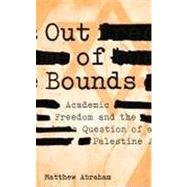 Out of Bounds Academic Freedom and the Question of Palestine