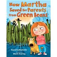 How Martha Saved Her Parents from Green Beans