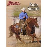 Ride Smart Improve Your Horsemanship Skills On The Ground And In The Saddle