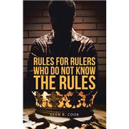 Rules for Rulers  Who Do Not Know the Rules