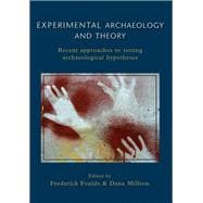 Experimental Archaeology and Theory