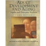 Adult Development and Aging: Myths and Emerging Realities