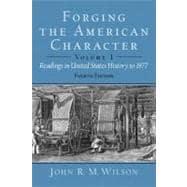 Forging the American Character Readings in United States History Since 1865, Volume 2