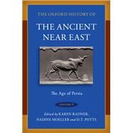 The Oxford History of the Ancient Near East Volume V: The Age of Persia