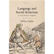 Language and Social Relations in Early Modern England