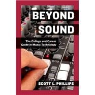Beyond Sound The College and Career Guide in Music Technology