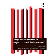 Diagnostic Expertise in Organizational Environments
