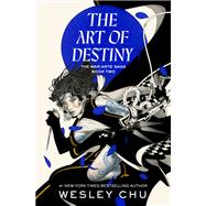 The Art of Destiny A Novel