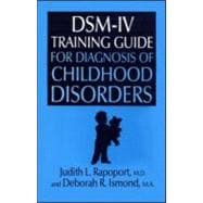 Dsm-IV Training Guide for Diagnosis of Childhood Disorders