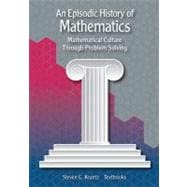 An Episodic History of Mathematics