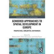 Gendered Approaches to Spatial Development in Europe: Perspectives, Similarities, Differences