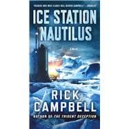 Ice Station Nautilus A Novel