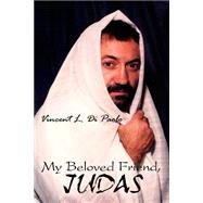 My Beloved Friend, Judas