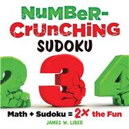 Number-Crunching Sudoku Math + Sudoku = 2× the Fun