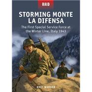 Storming Monte La Difensa The First Special Service Force at the Winter Line, Italy 1943