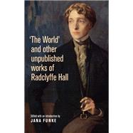 'The World' and other unpublished works of Radclyffe Hall