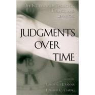 Judgments over Time The Interplay of Thoughts, Feelings, and Behaviors