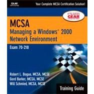 MCSA Training Guide (70-218) : Managing a Windows 2000 Network Environment