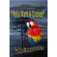 Molly Want a Cracker