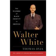 Walter White: The Dilemma of Black Identity in America