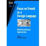 Focus on French as a Foreign Language Multidisciplinary Approaches