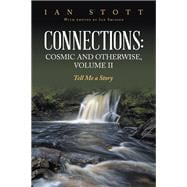 Connections: Cosmic and Otherwise, Volume II