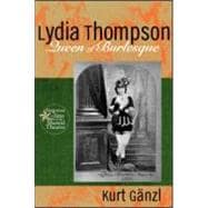 Lydia Thompson: Queen of Burlesque