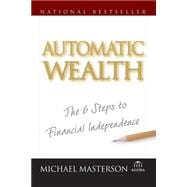 Automatic Wealth The Six Steps to Financial Independence
