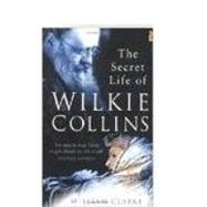 The Secret Life of Wilkie Collins, Second Edition