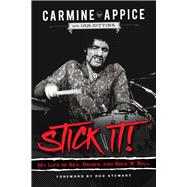 Stick It! My Life of Sex, Drums, and Rock 'n' Roll
