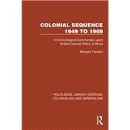 Colonial Sequence 1949 to 1969