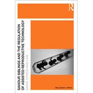 Saviour Siblings and the Regulation of Assisted Reproductive Technology
