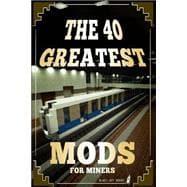 The 40 Greatest Mods for Miners
