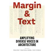 Margin and Text Amplifying Diverse Voices in Architecture